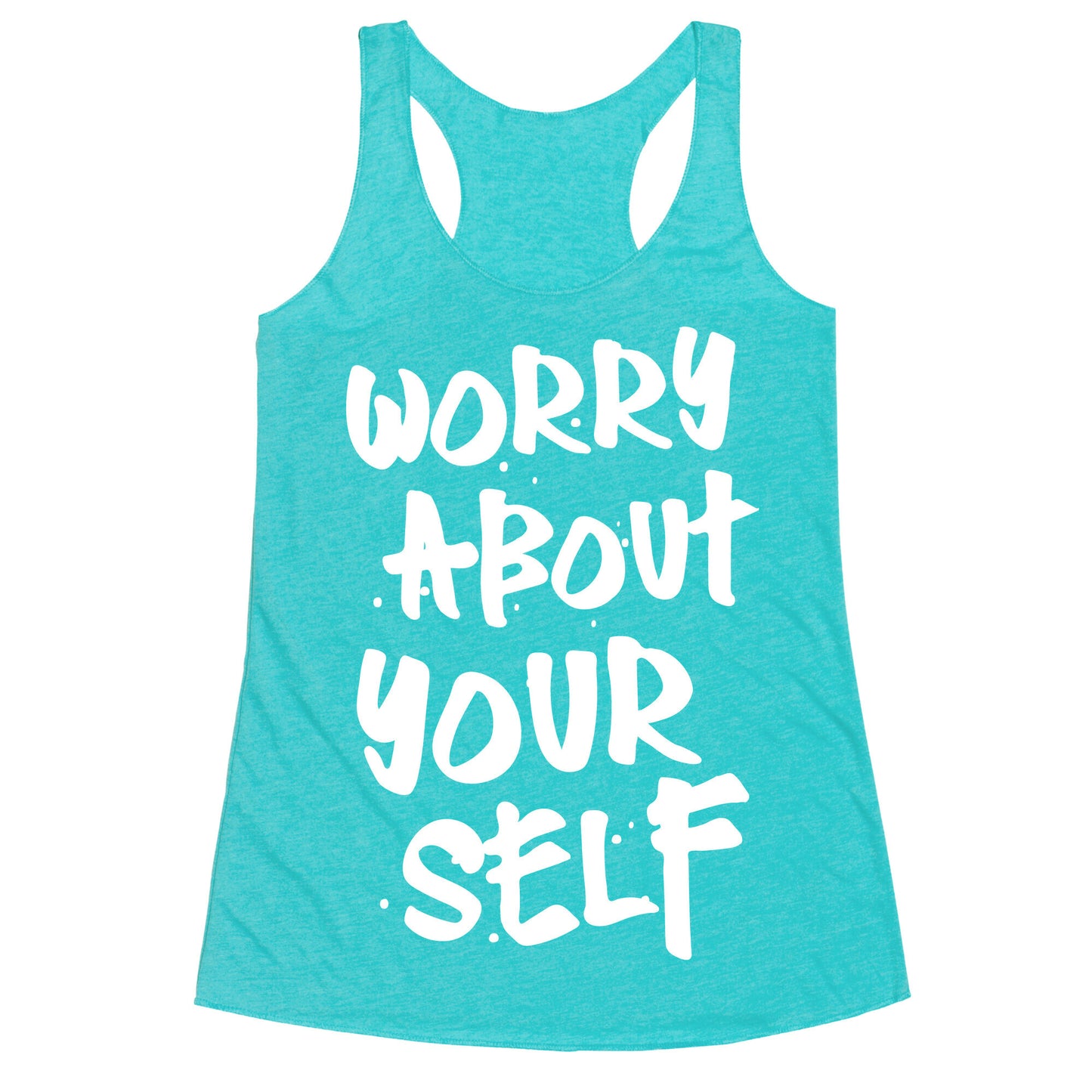 Worry About Yourself Racerback Tank