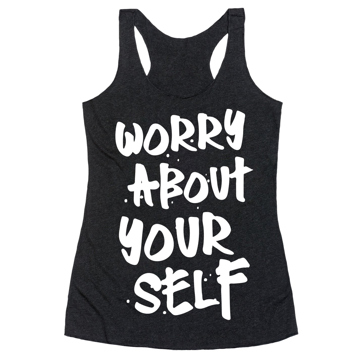 Worry About Yourself Racerback Tank