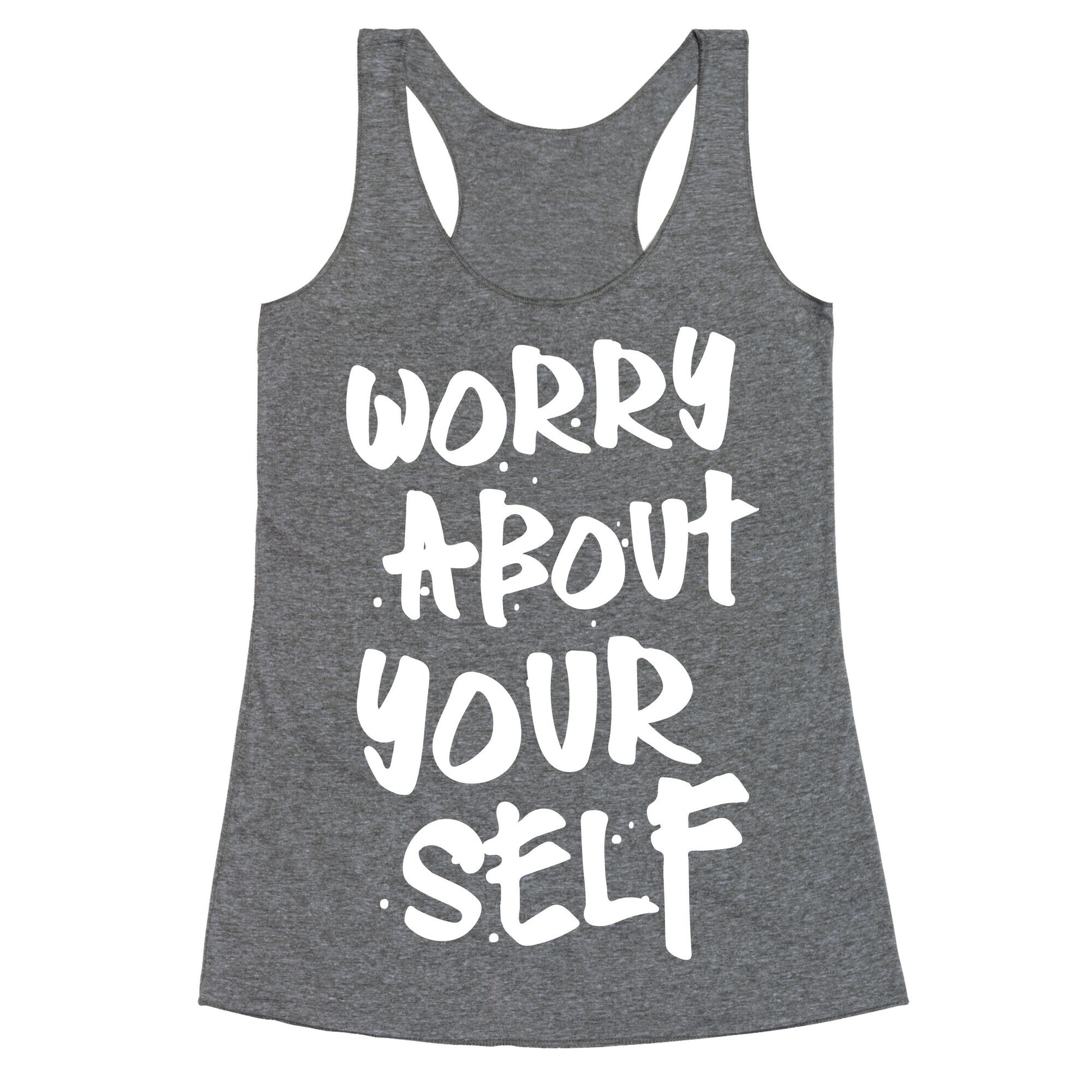 Worry About Yourself Racerback Tank