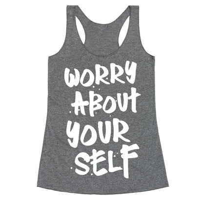 Worry About Yourself Racerback Tank