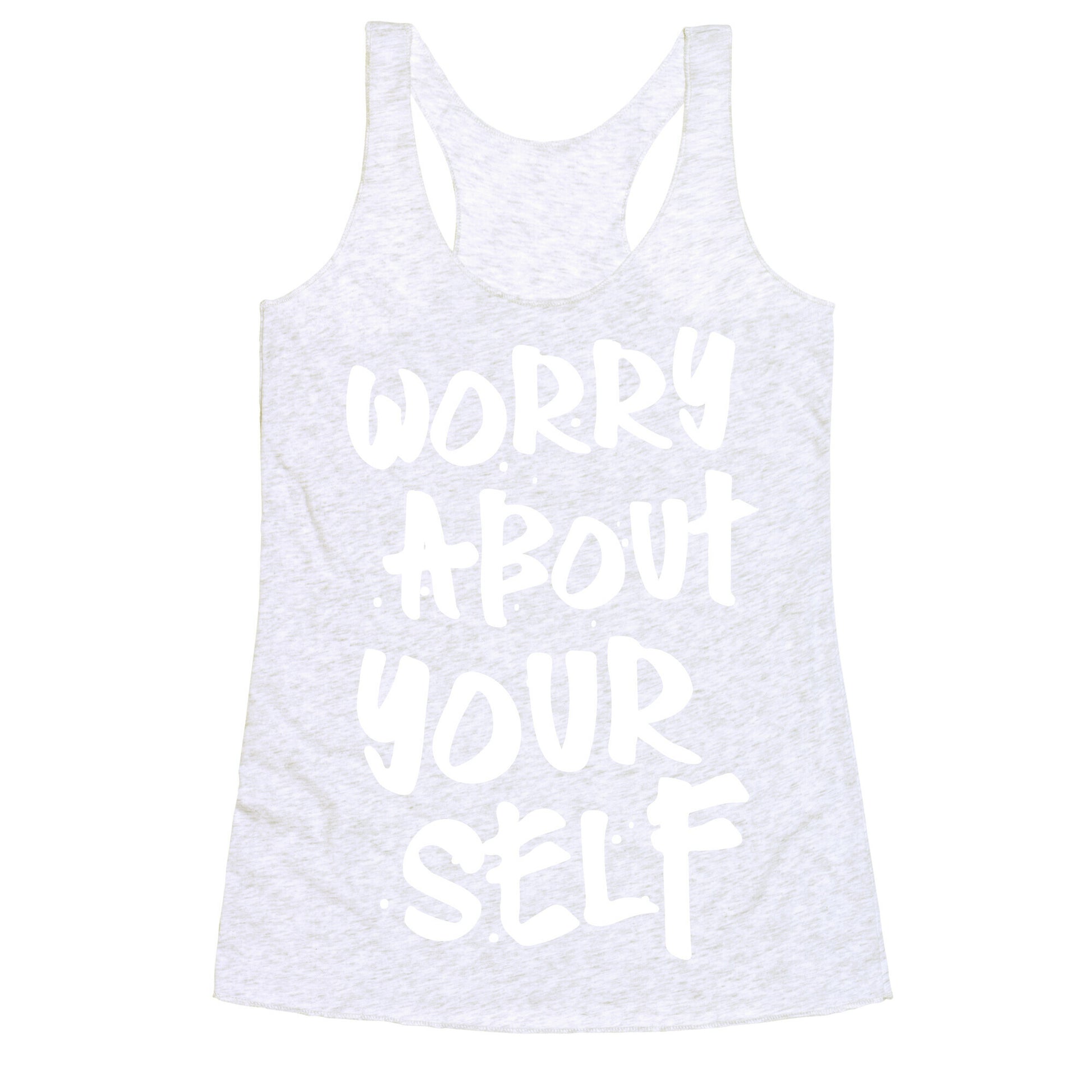Worry About Yourself Racerback Tank