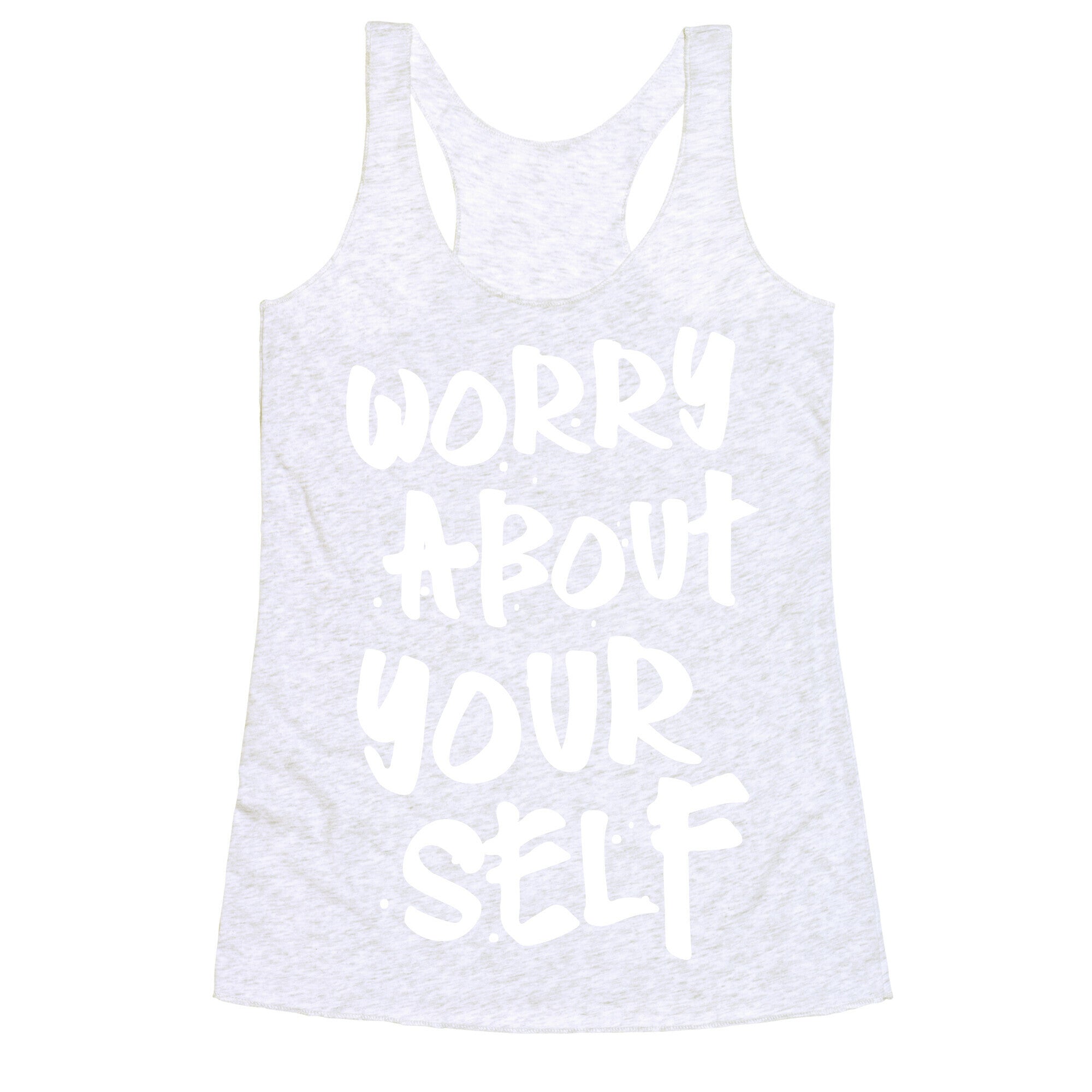 Worry About Yourself Racerback Tank