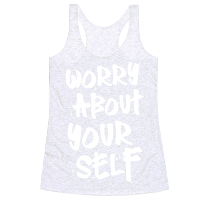 Worry About Yourself Racerback Tank