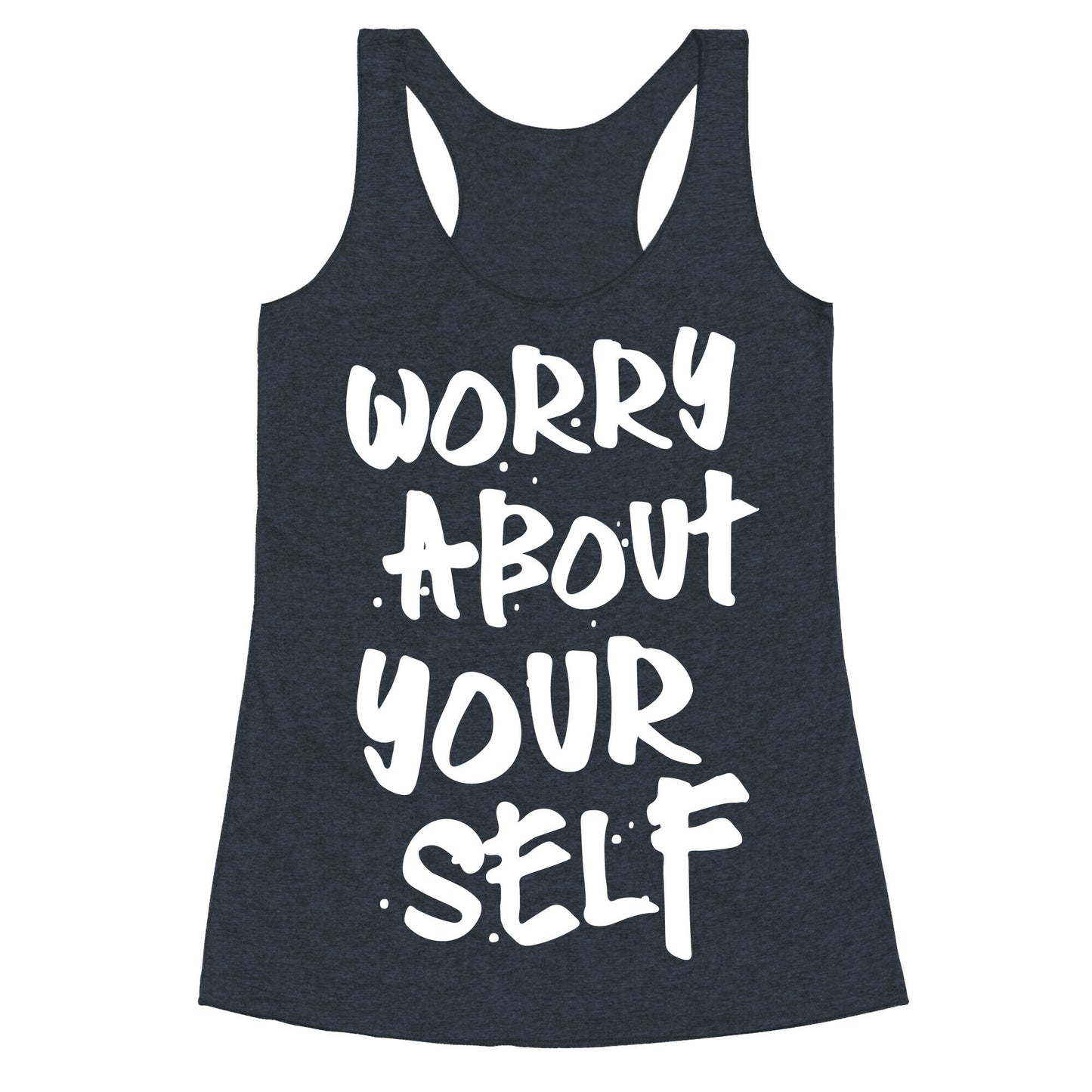 Worry About Yourself Racerback Tank