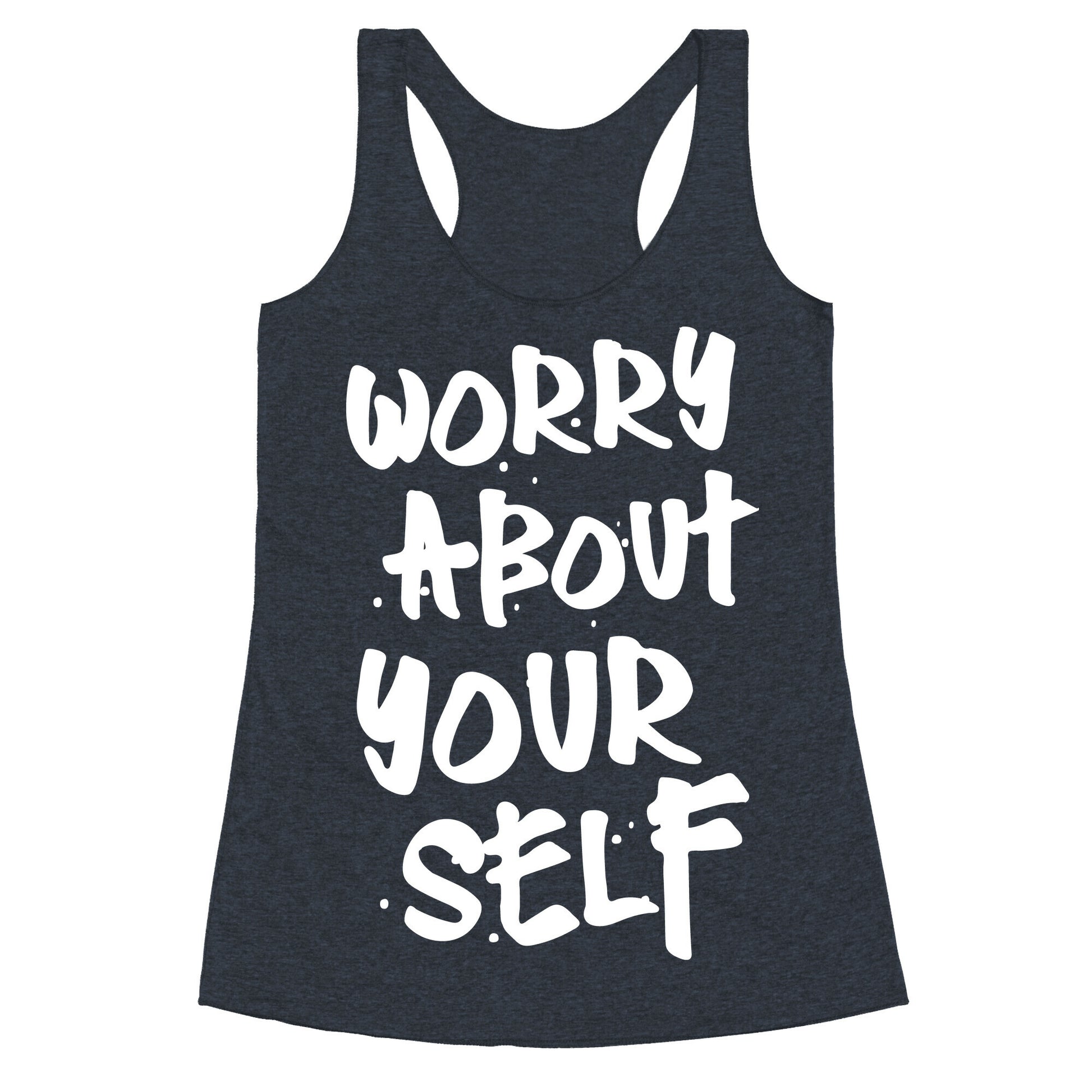 Worry About Yourself Racerback Tank