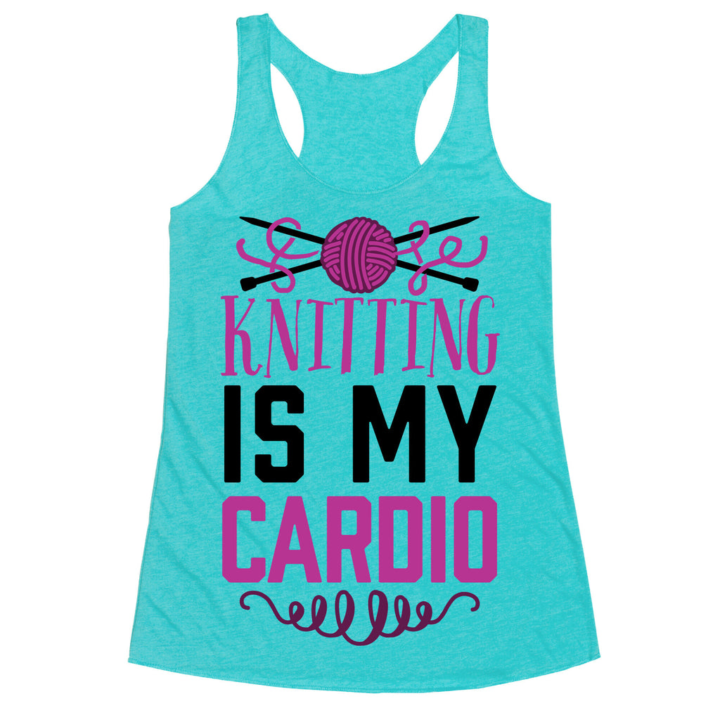 Knitting Is My Cardio Racerback Tank