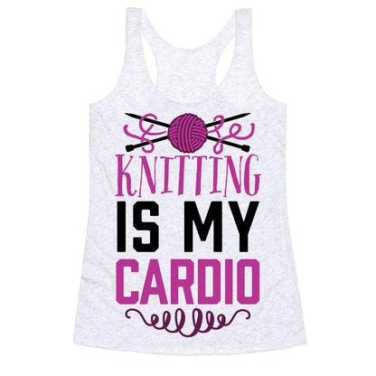 Knitting Is My Cardio Racerback Tank