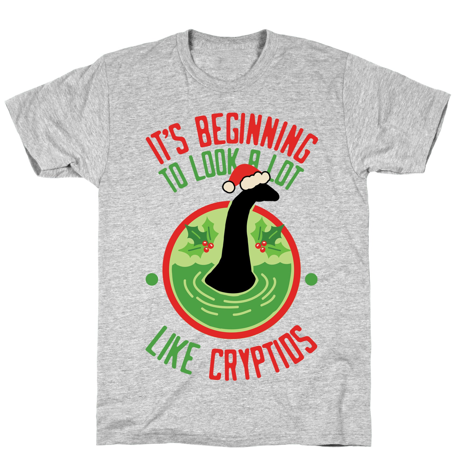 It's Beginning To Look A Lot Like Cryptids (Nessie) T-Shirt