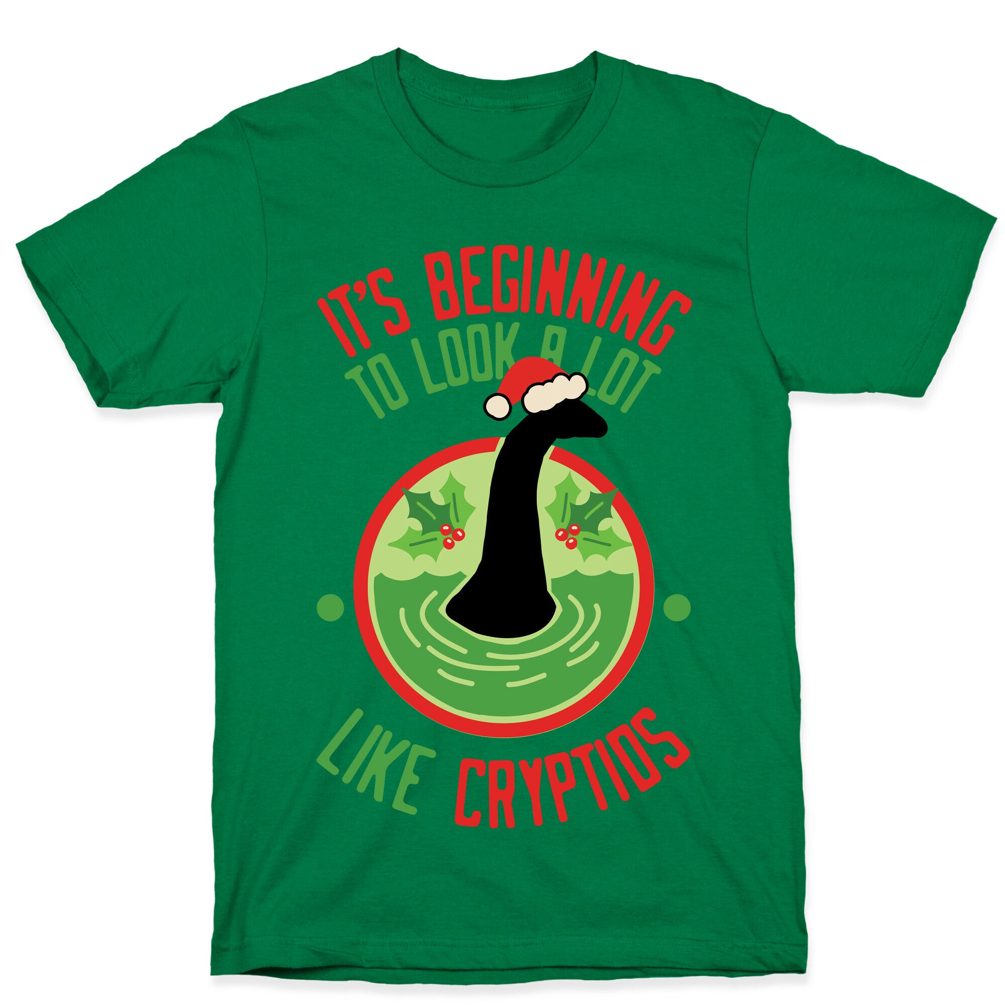 It's Beginning To Look A Lot Like Cryptids (Nessie) T-Shirt