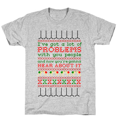 I've Got a Lot of Problems With You People T-Shirt