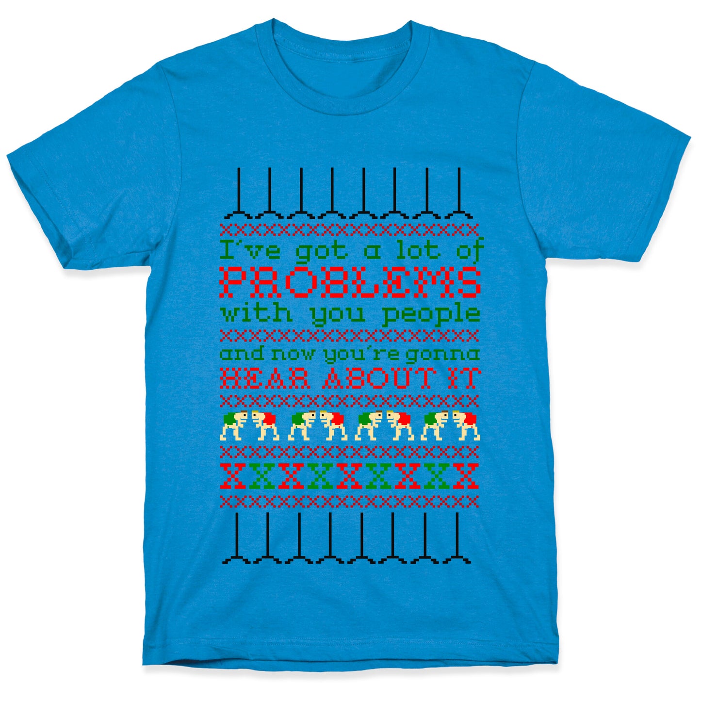 I've Got a Lot of Problems With You People T-Shirt