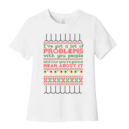 I've Got a Lot of Problems With You People Women's Cotton Tee