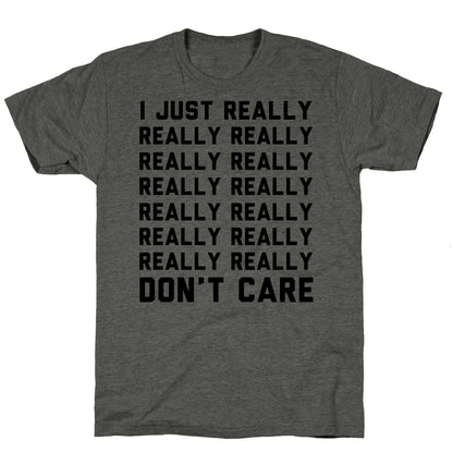 I Just Really Really Don't Care Unisex Triblend Tee