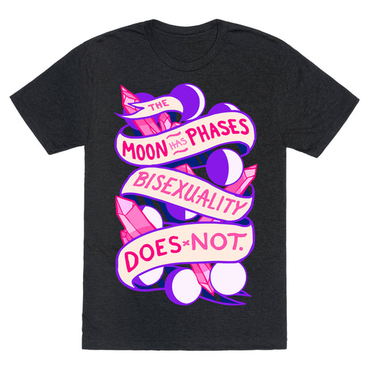 The Moon Has Phases, Bisexuality Does Not Unisex Triblend Tee