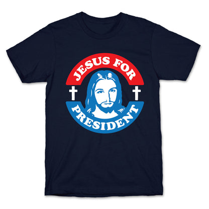 Jesus For President T-Shirt