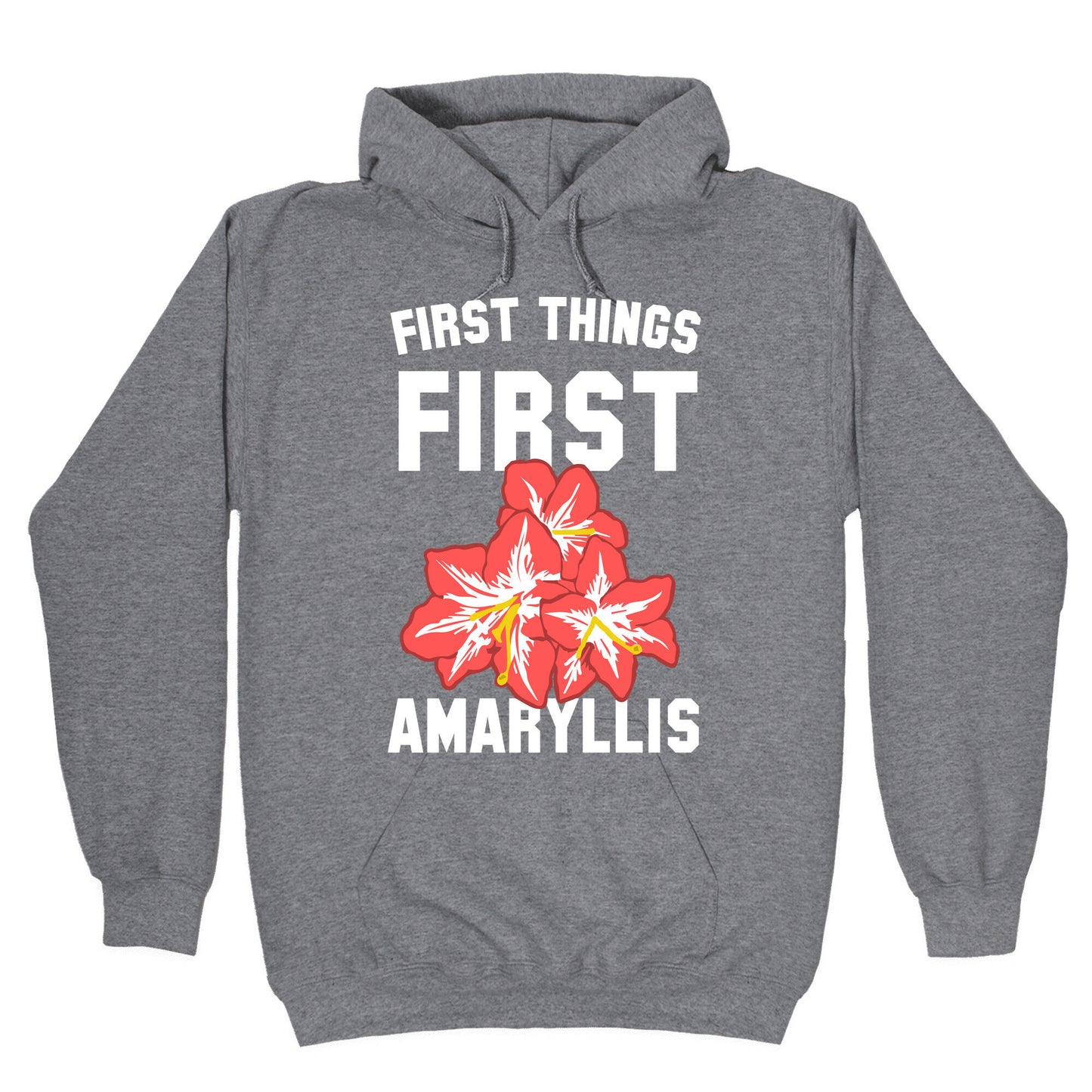 First Things First Amaryllis Hoodie
