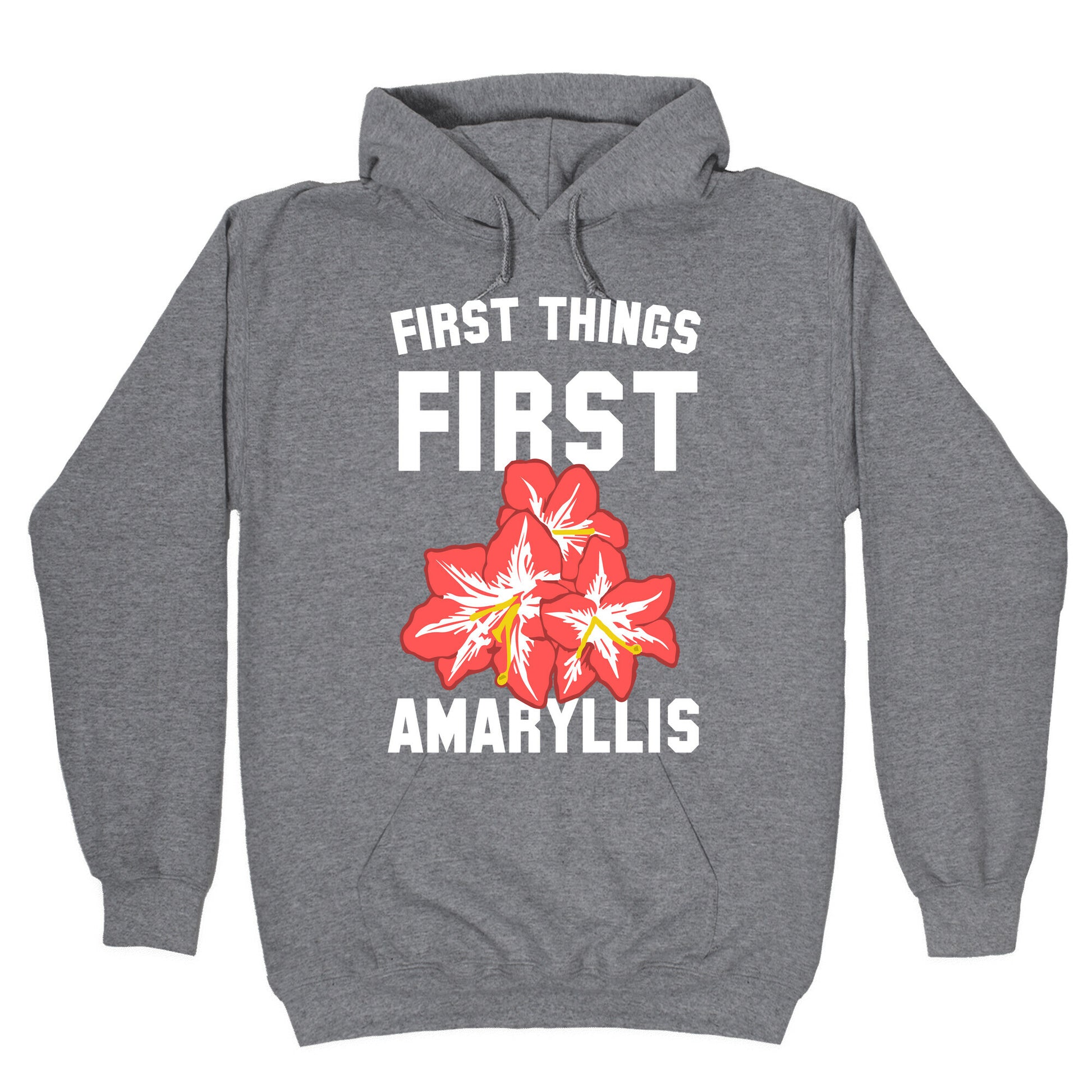 First Things First Amaryllis Hoodie