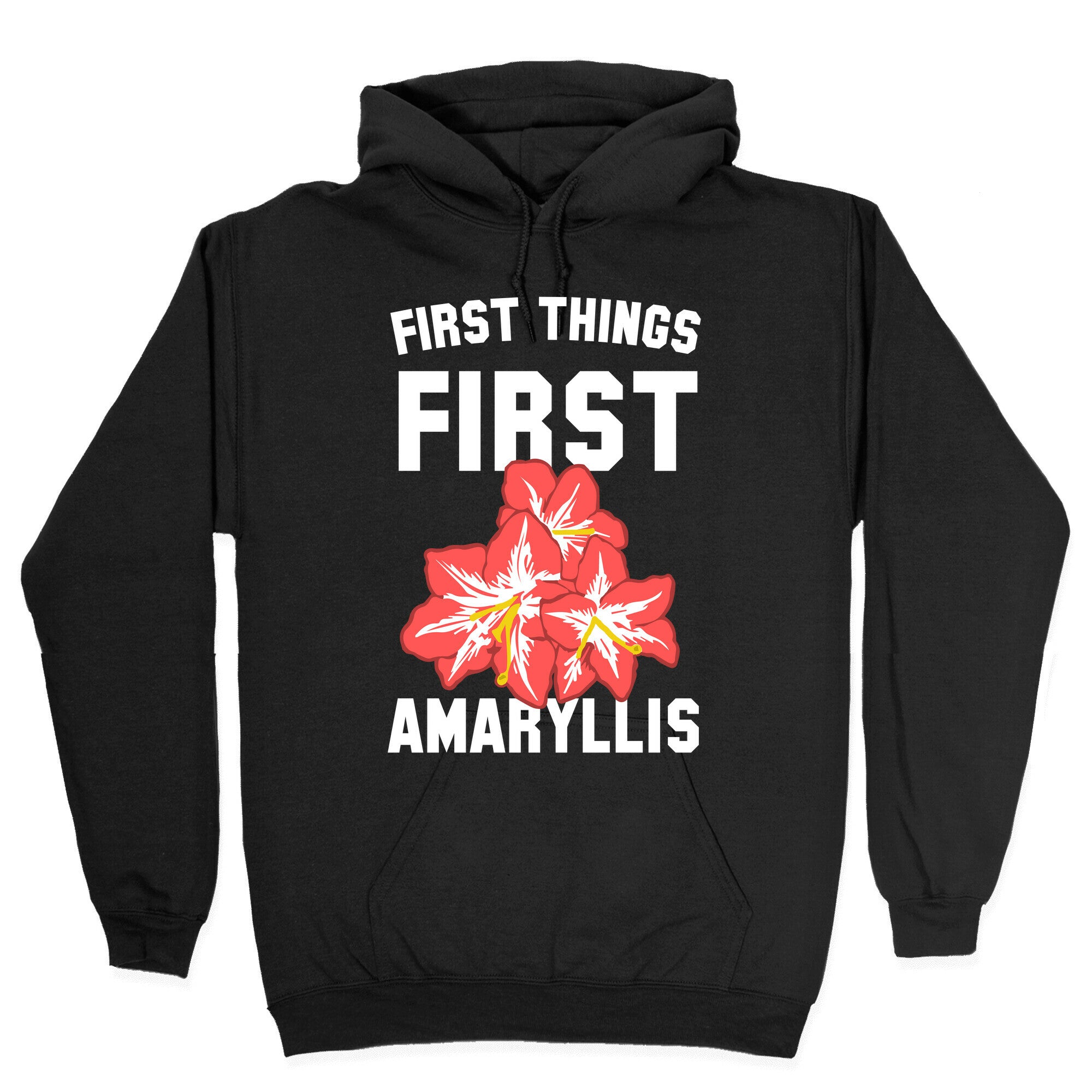 First Things First Amaryllis Hoodie