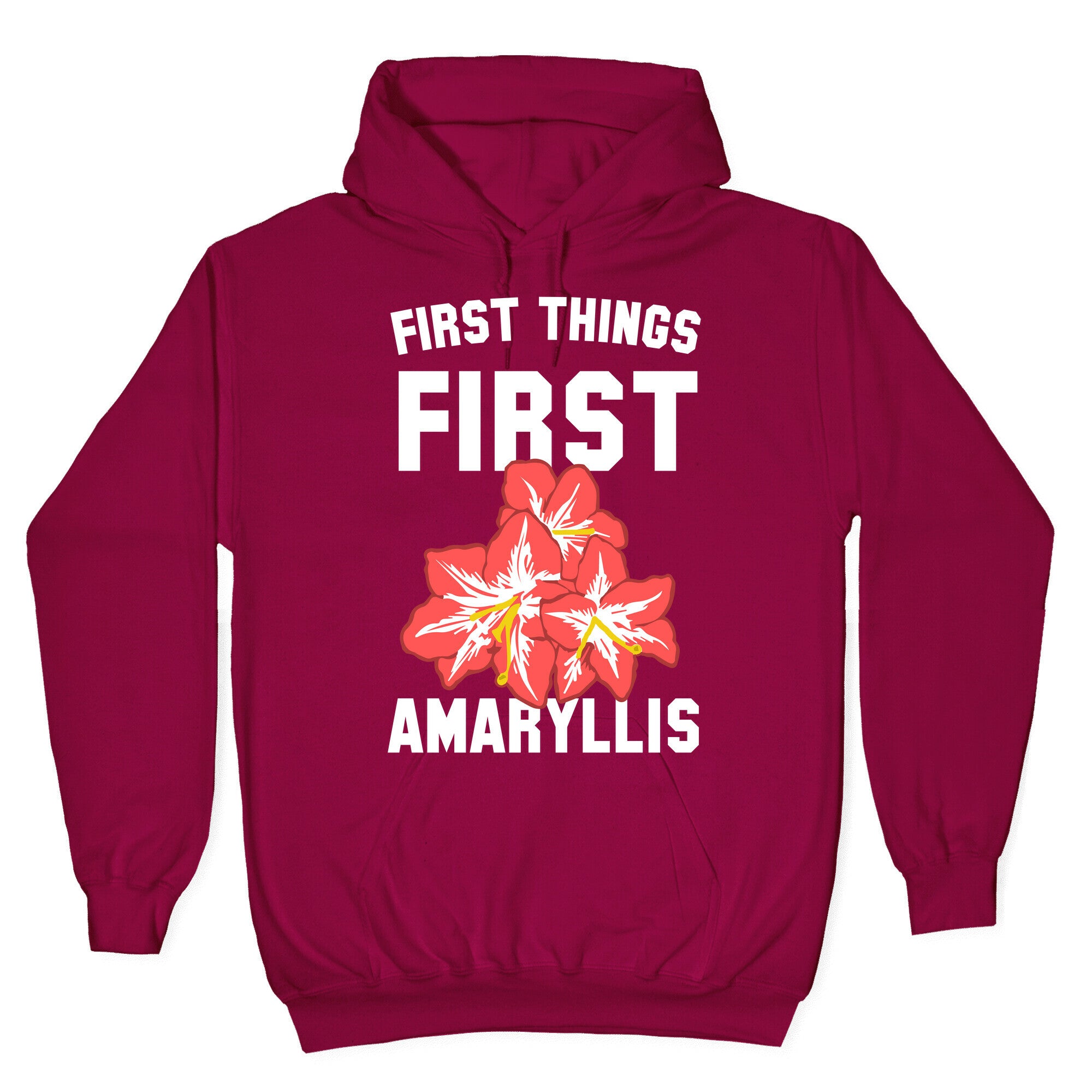 First Things First Amaryllis Hoodie