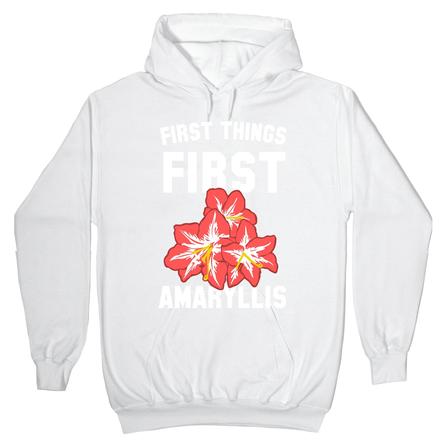 First Things First Amaryllis Hoodie