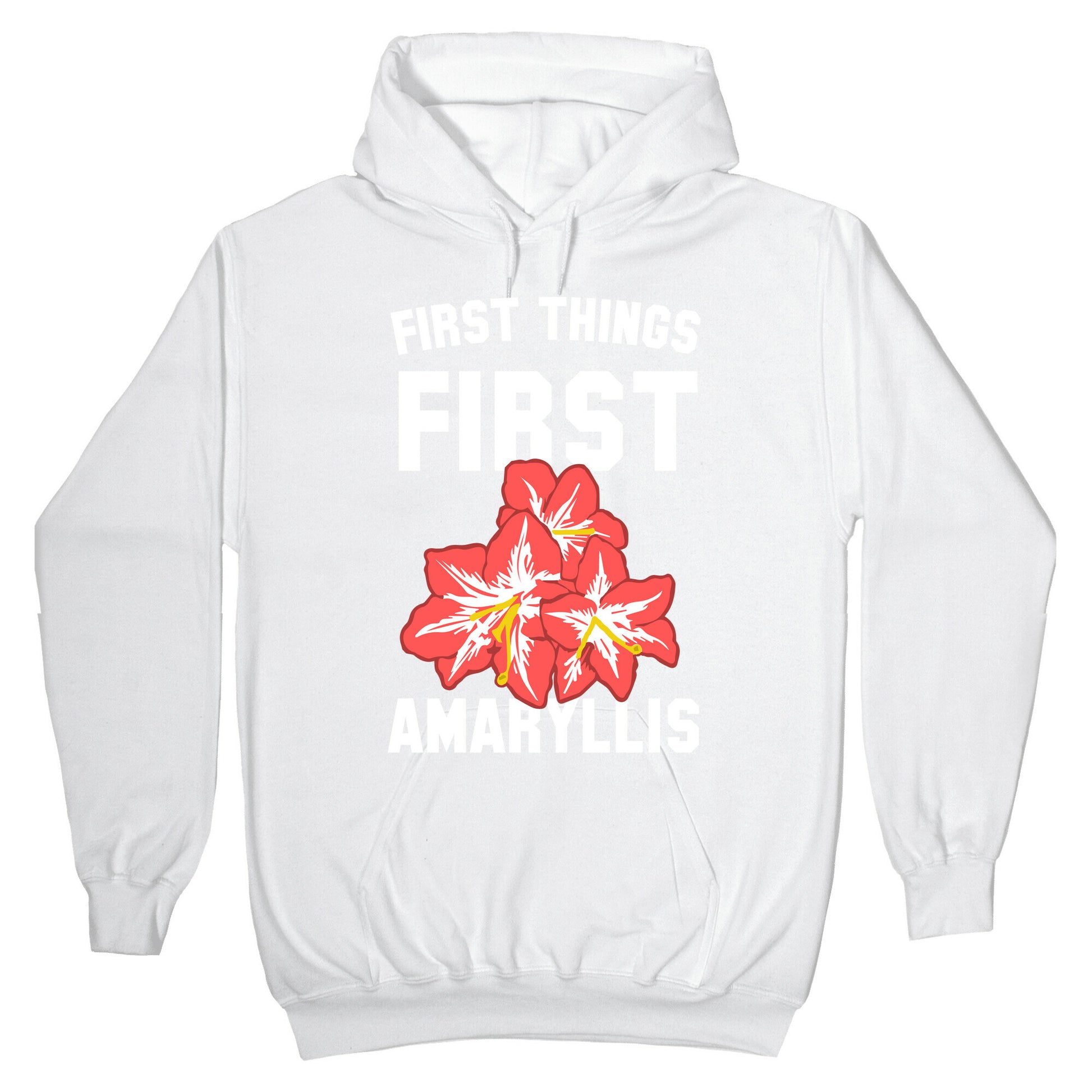 First Things First Amaryllis Hoodie