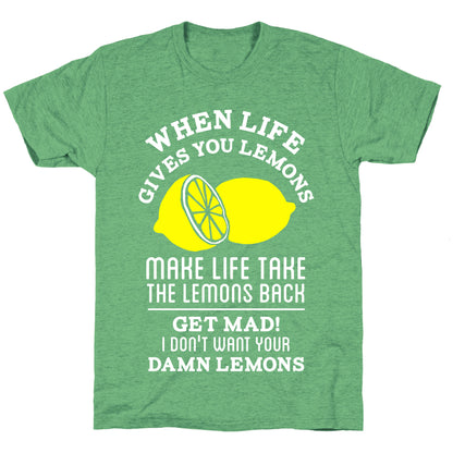 When Life Gives You Lemons Make Life Take the Lemons Back Unisex Triblend Tee