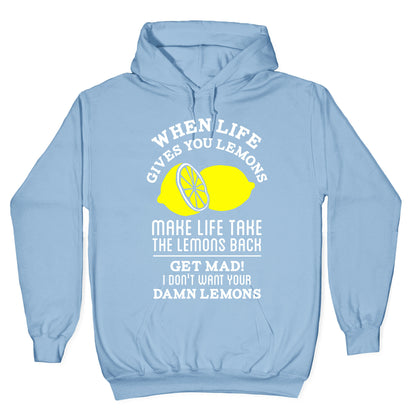 When Life Gives You Lemons Make Life Take the Lemons Back Hoodie