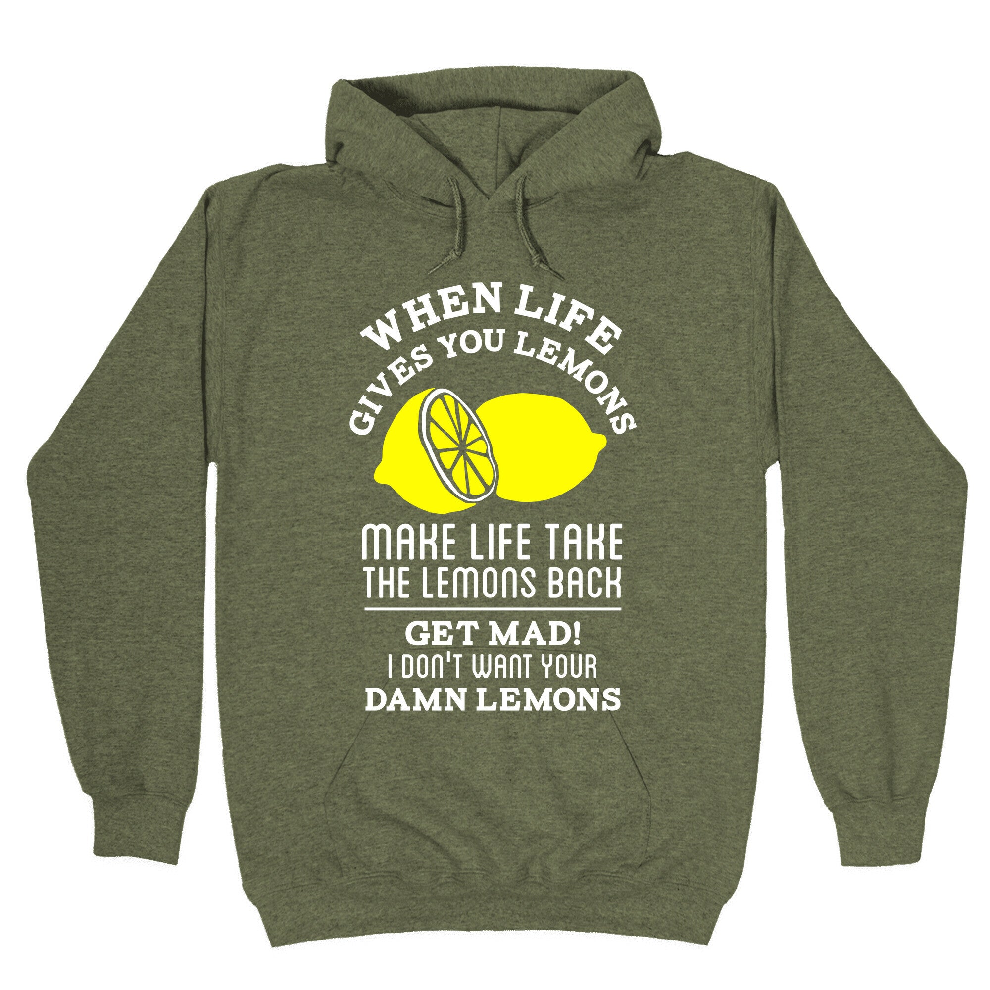 When Life Gives You Lemons Make Life Take the Lemons Back Hoodie