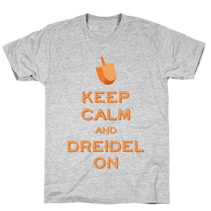 Keep Calm and Dreidel On T-Shirt