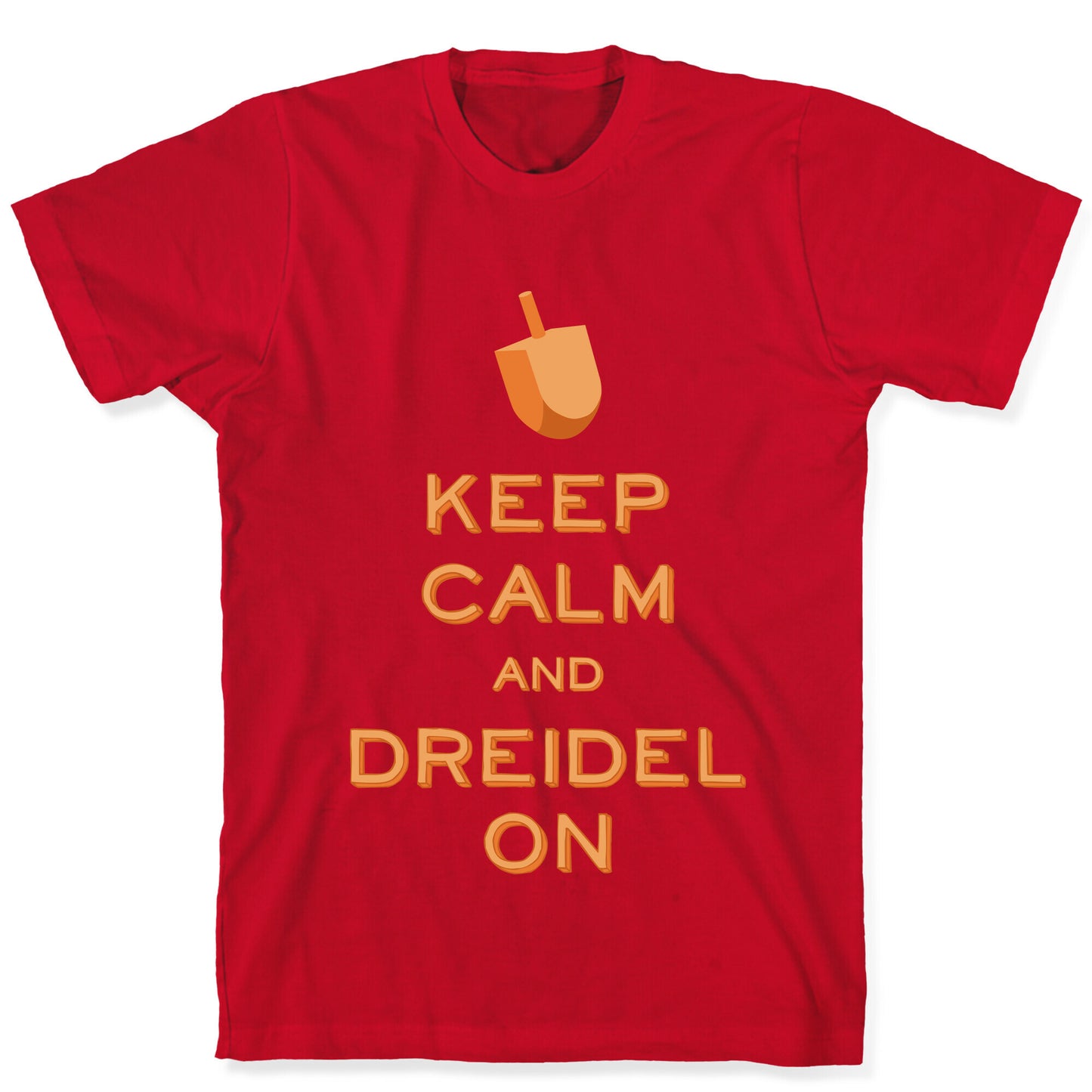 Keep Calm and Dreidel On T-Shirt