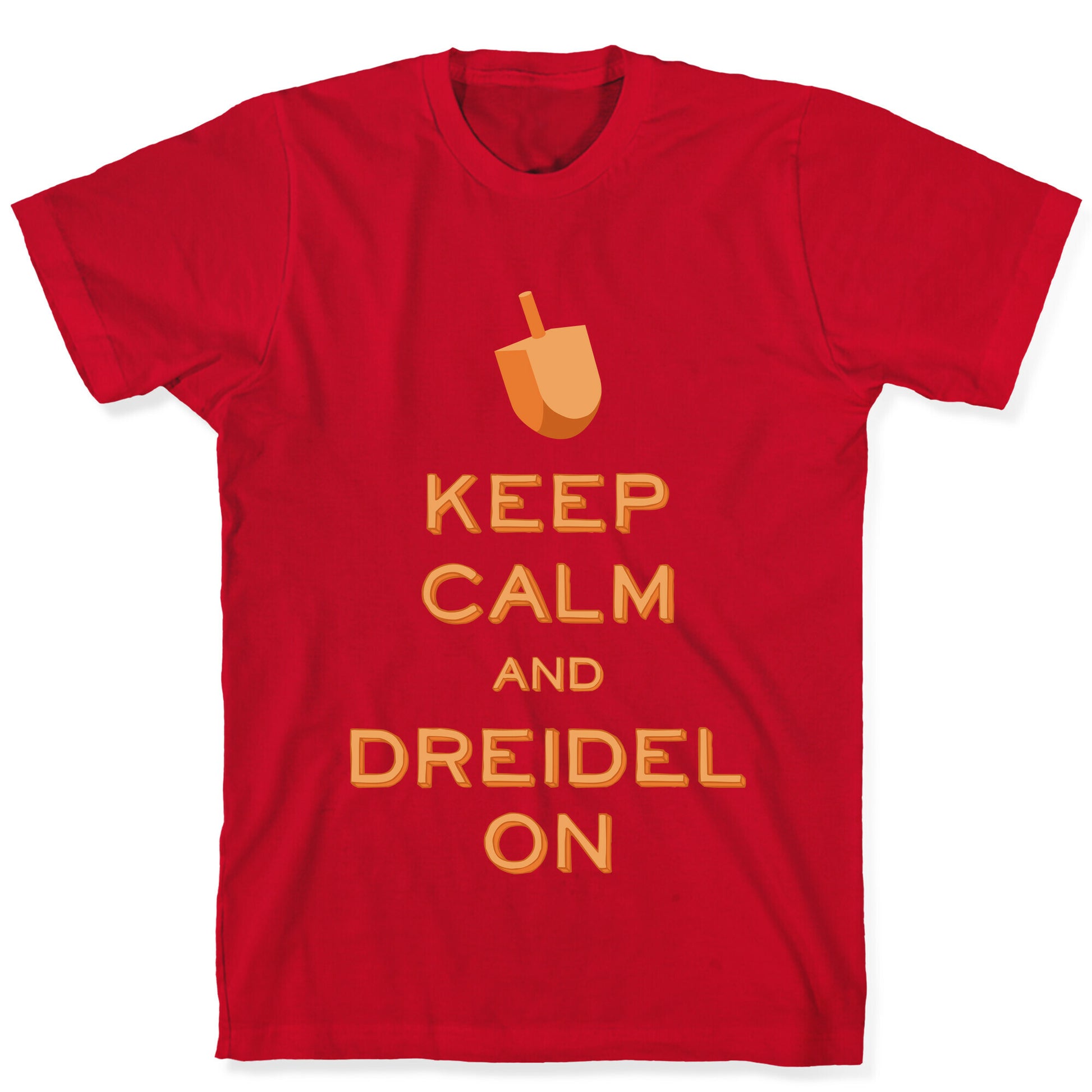 Keep Calm and Dreidel On T-Shirt