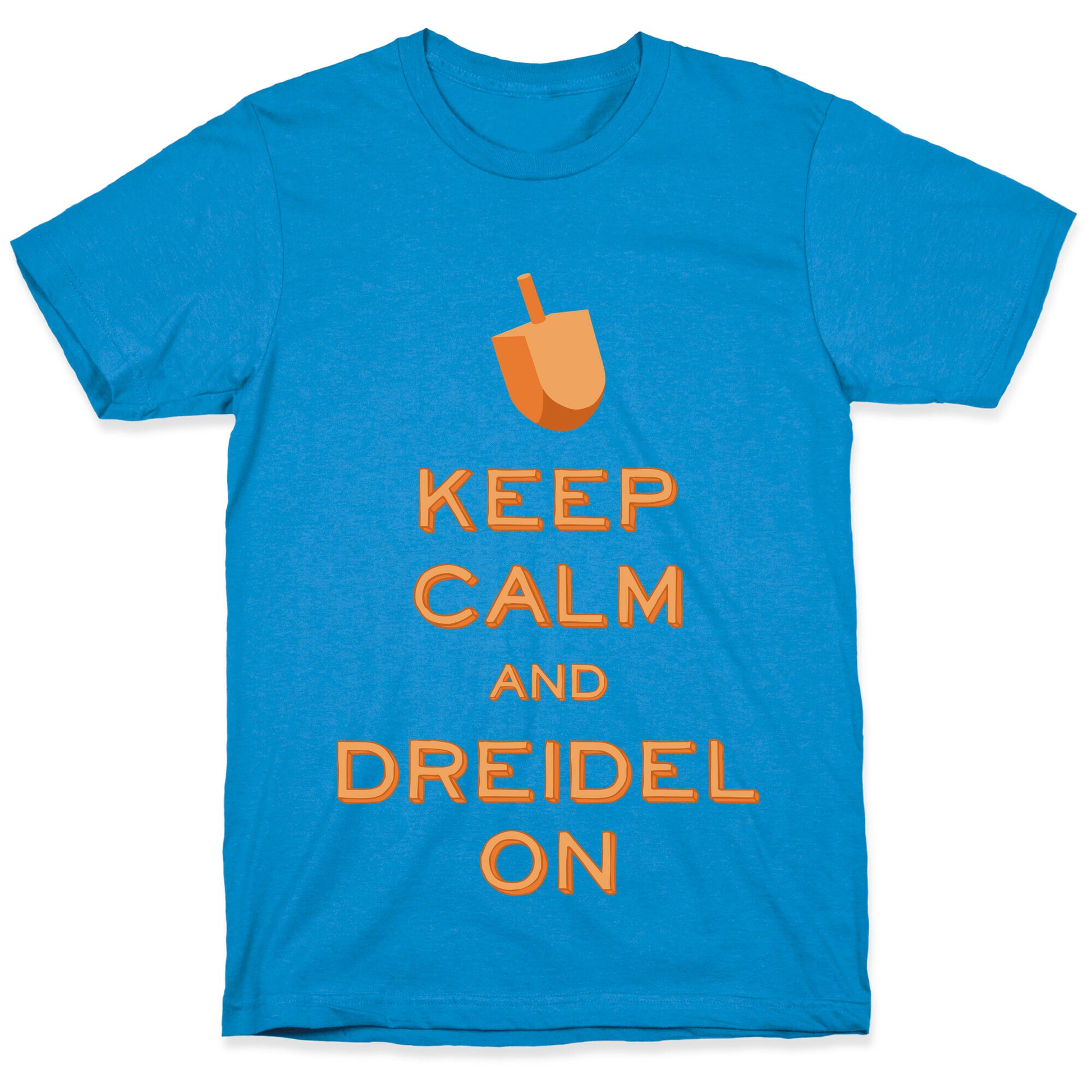 Keep Calm and Dreidel On T-Shirt