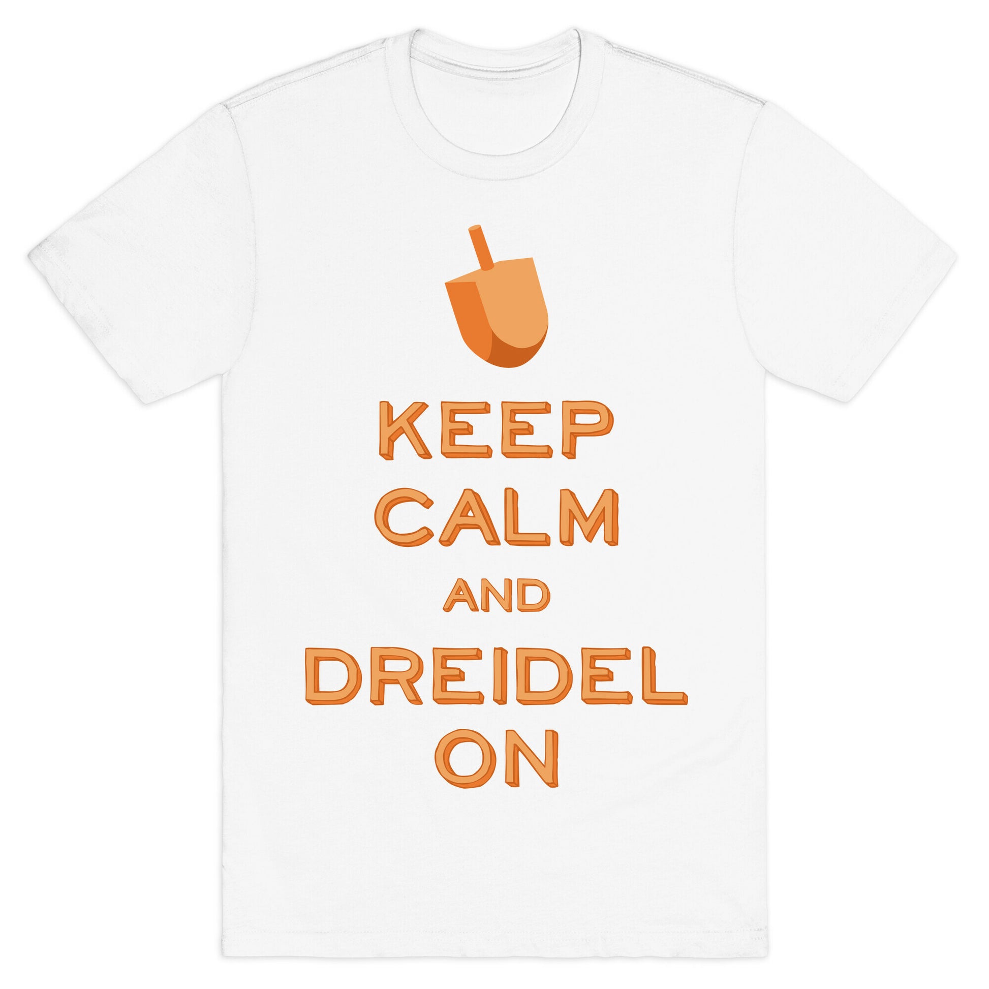 Keep Calm and Dreidel On T-Shirt