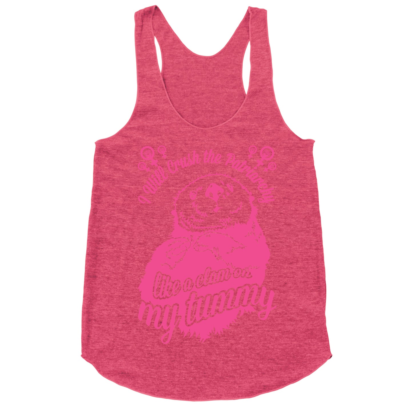 I Will Crush The Patriarchy Like a Clam on my Tummy Racerback Tank