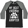 My Best Friends are Adopted Baseball Tee