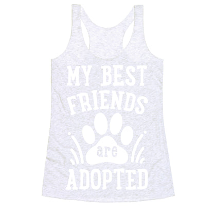 My Best Friends are Adopted Racerback Tank