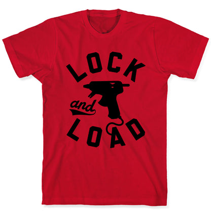 Lock And Load Glue Gun T-Shirt