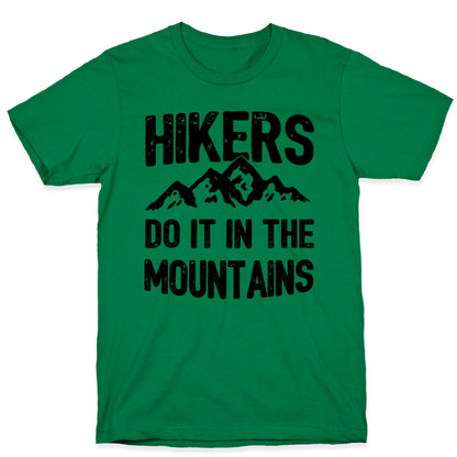 Hikers Do It In The Mountains T-Shirt