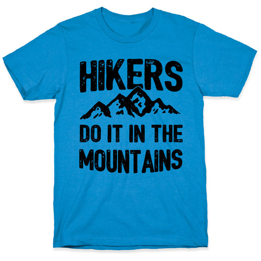 Hikers Do It In The Mountains T-Shirt