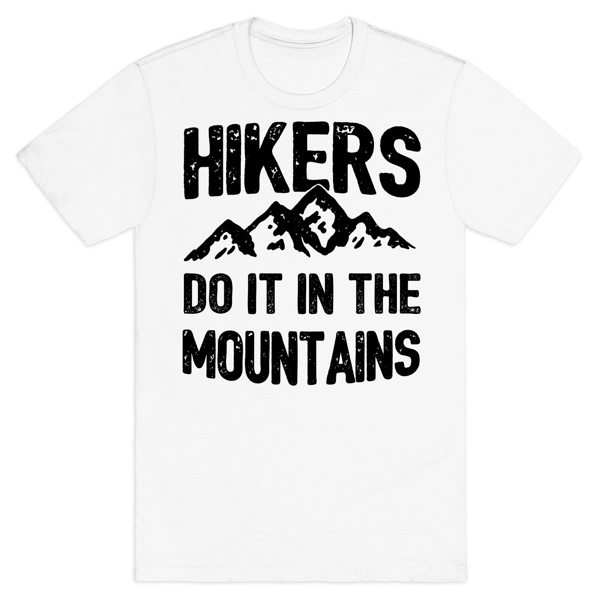 Hikers Do It In The Mountains T-Shirt