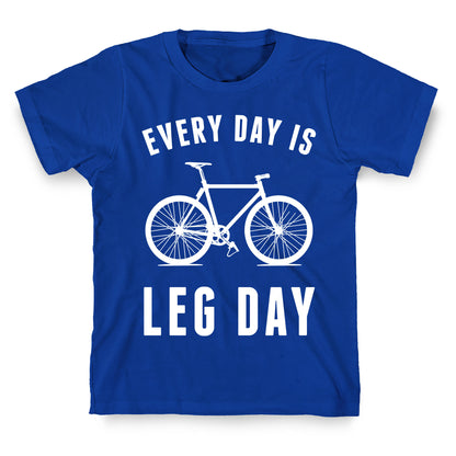Every Day Is Leg Day T-Shirt