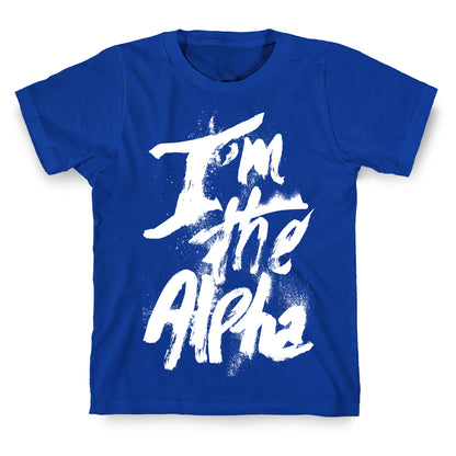 I'm The Alpha T-Shirt