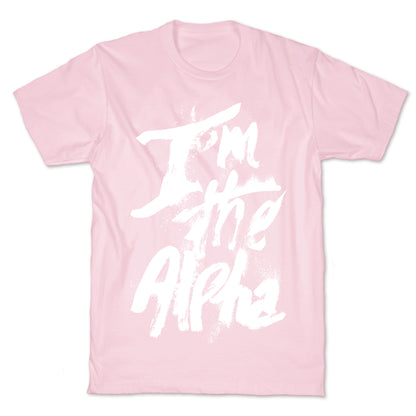 I'm The Alpha T-Shirt