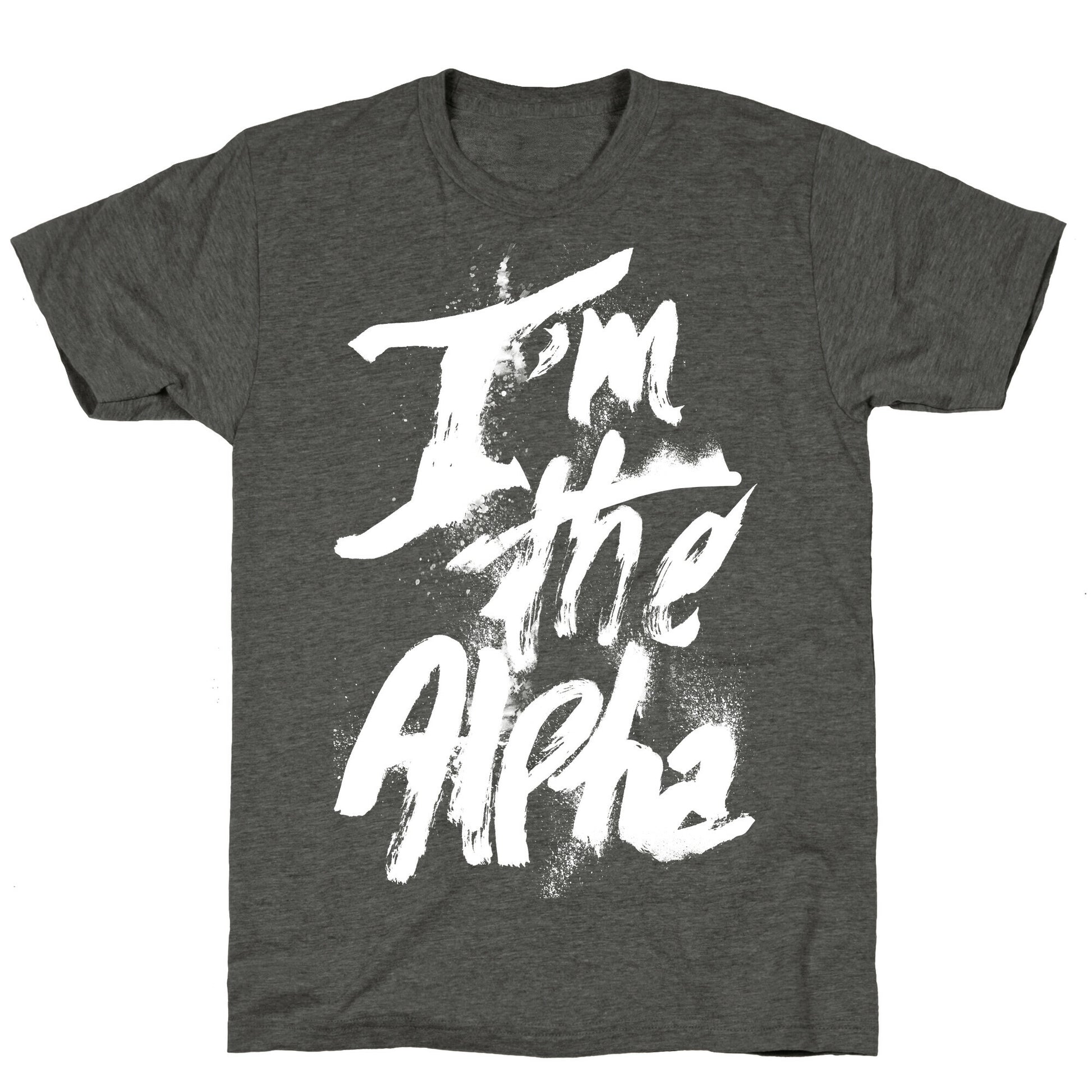 I'm The Alpha Unisex Triblend Tee