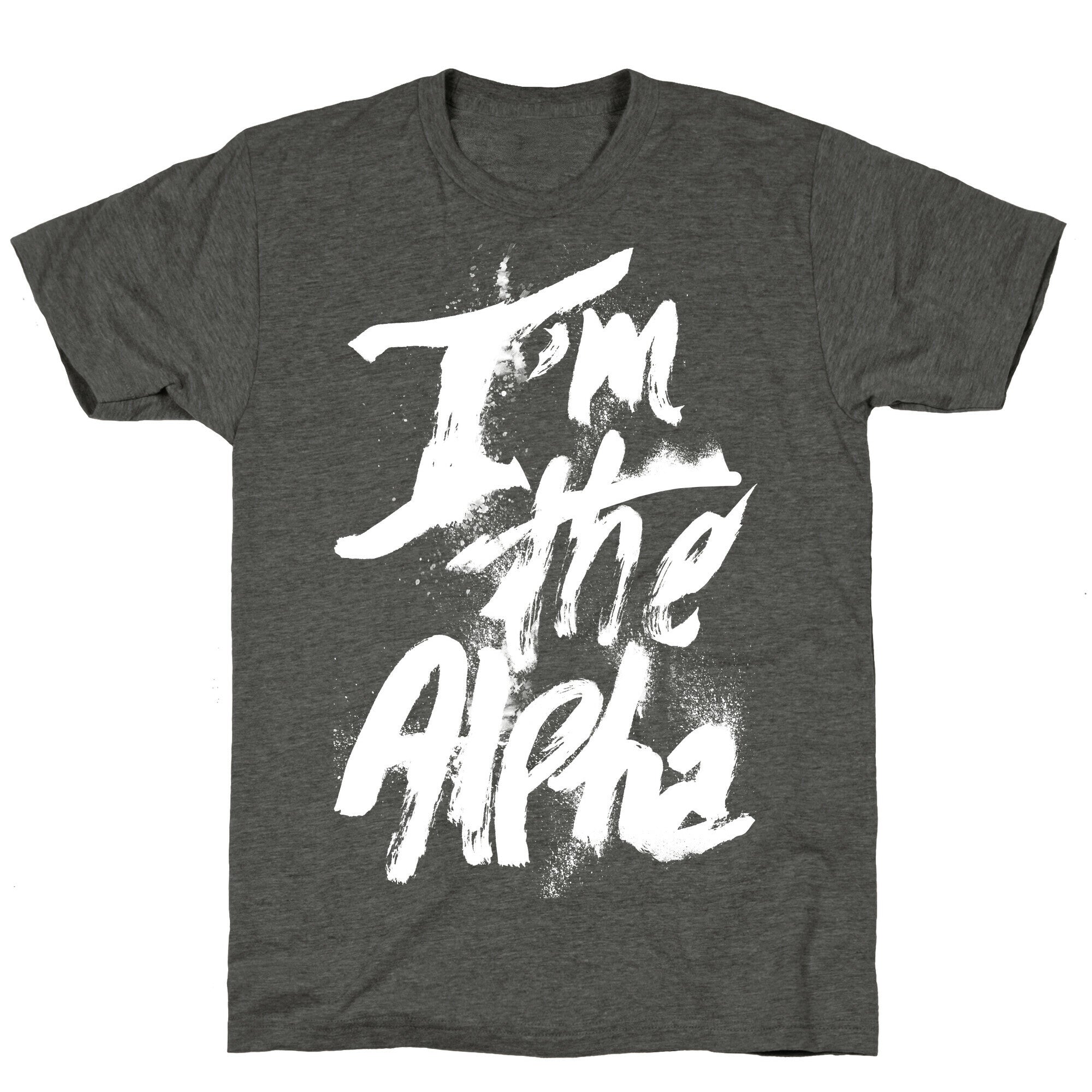 I'm The Alpha Unisex Triblend Tee