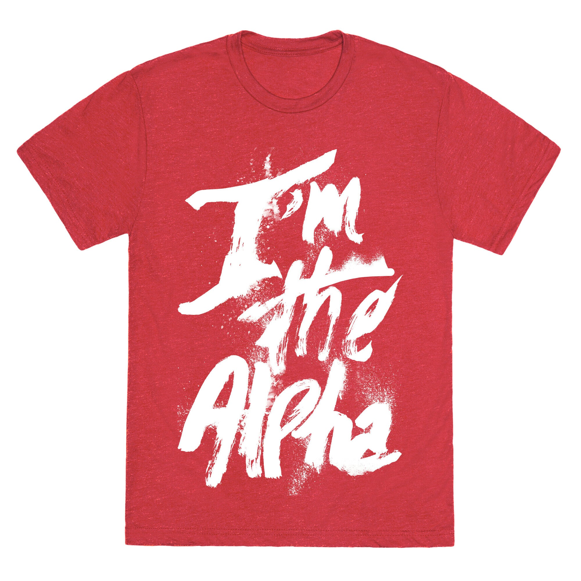 I'm The Alpha Unisex Triblend Tee