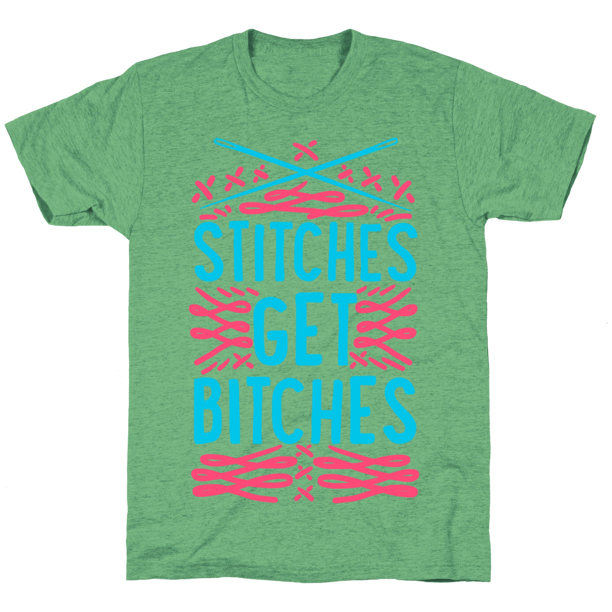 Stitches Get Bitches Unisex Triblend Tee