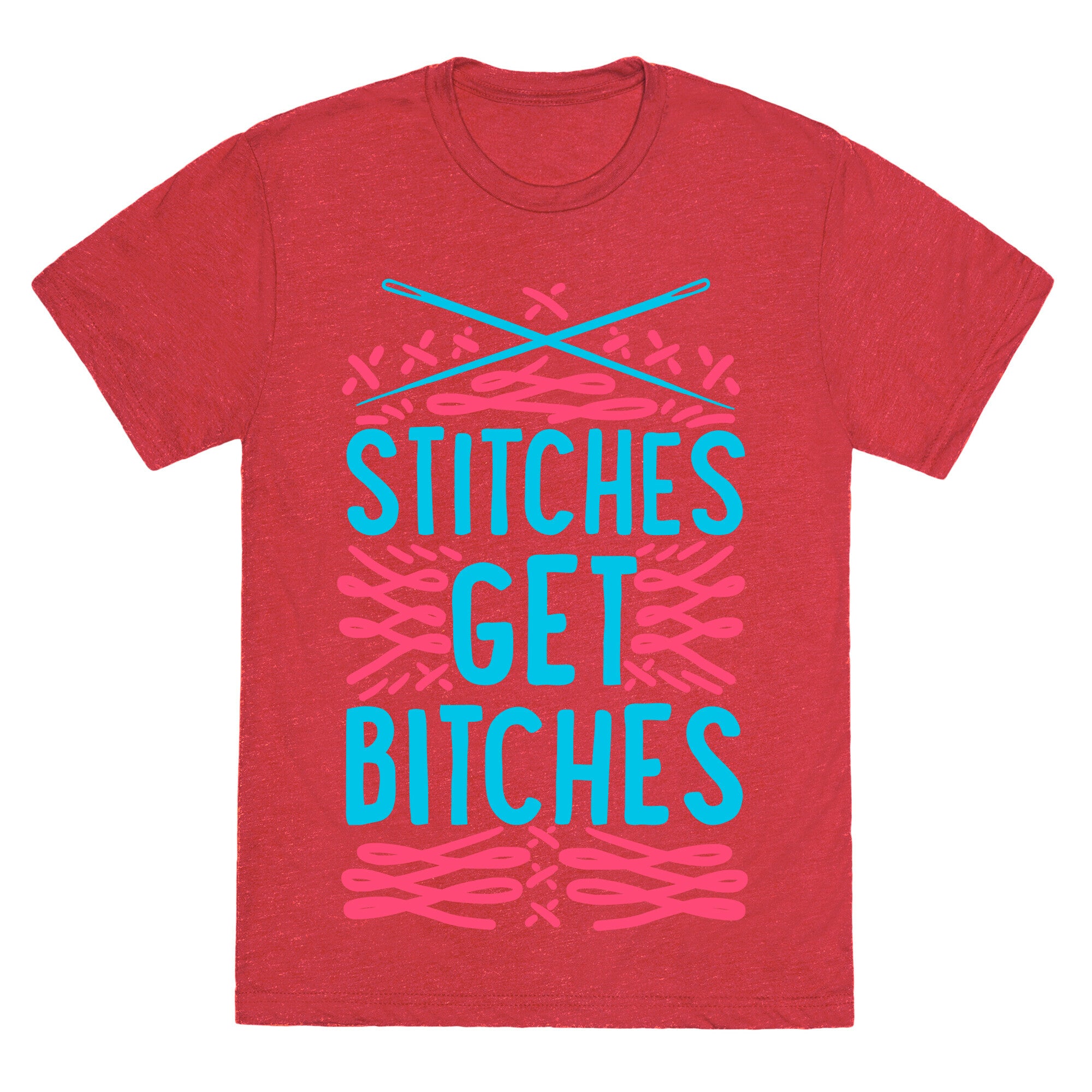 Stitches Get Bitches Unisex Triblend Tee