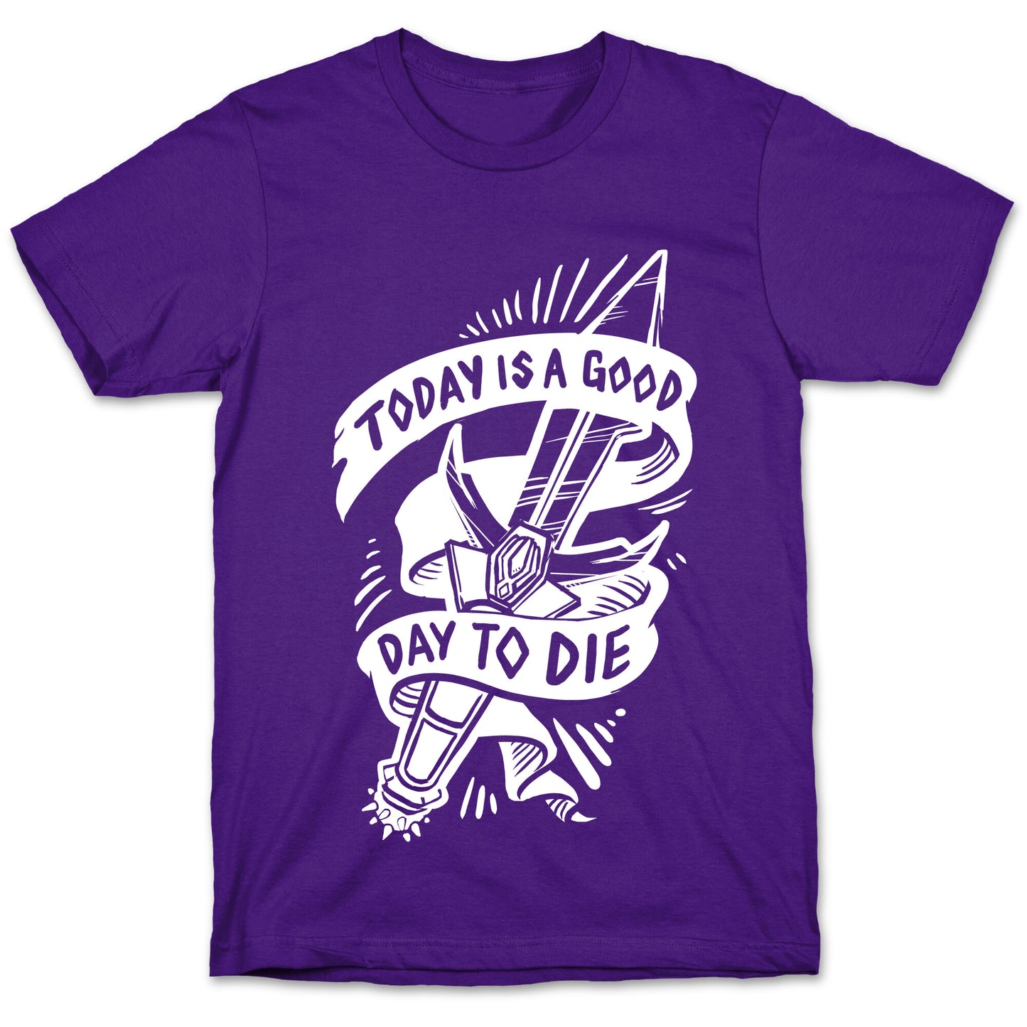 Today is a Good Day To Die T-Shirt