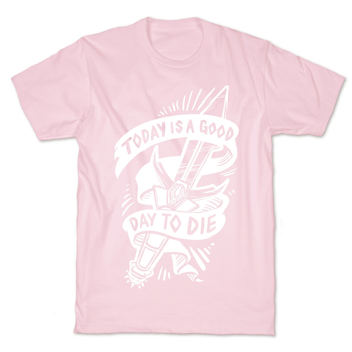 Today is a Good Day To Die T-Shirt